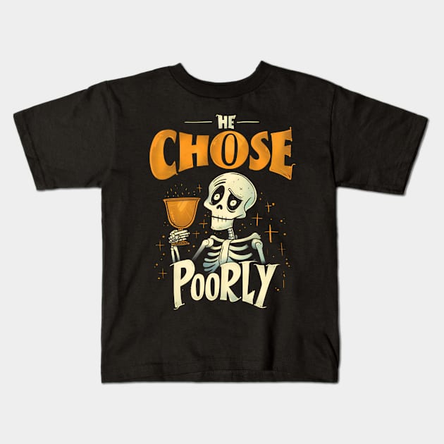 He Chose Poorly - Holy Grail - Indy Kids T-Shirt by Fenay-Designs